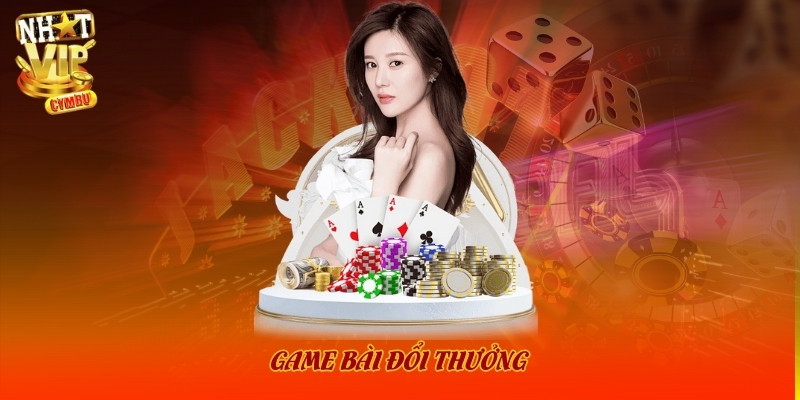 Cung cấp kho game bài kinh điển từ Á sang Âu